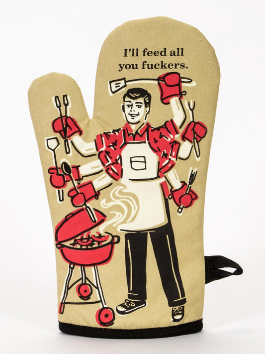 Blue Q Oven Mitt – “Feed You Fuckers Oven Mitt”