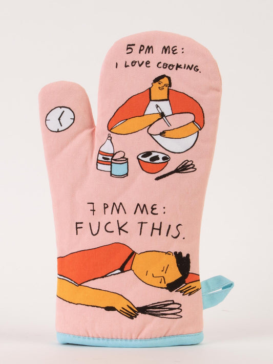 Blue Q Oven Mitt – “5pm Love 7pm Fuck This Oven Mitt”